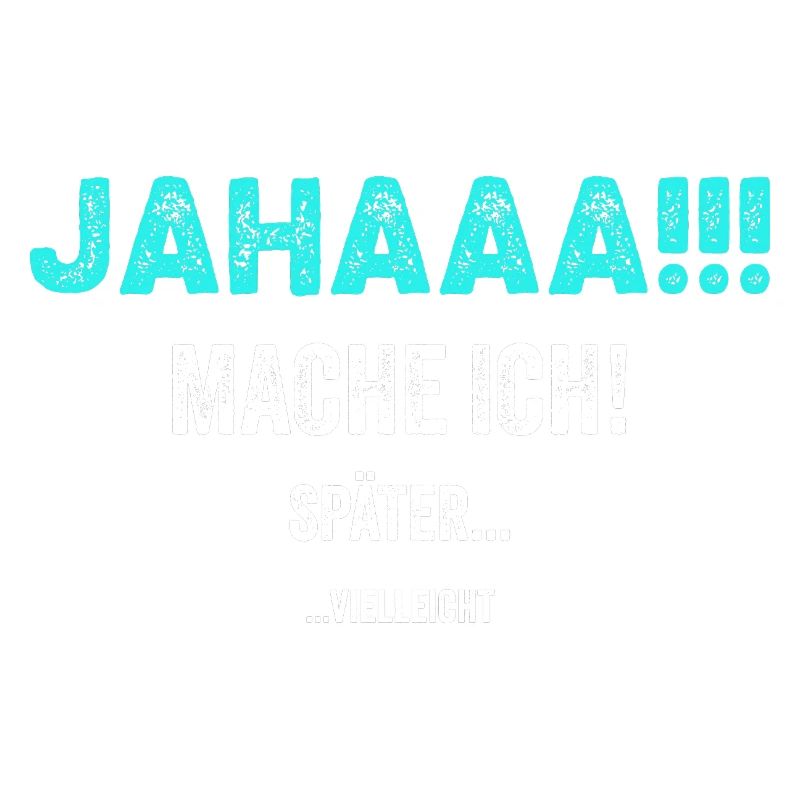 Jahaaa!!! Mache ich später ... Geschenkidee funny