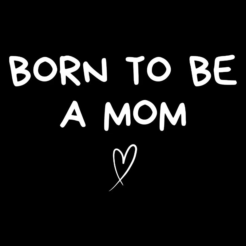 Born to be a mom - mom gift idea