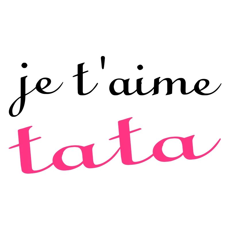Je t'aime tata