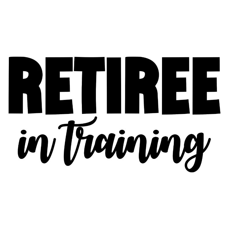 Retiree In Training 4