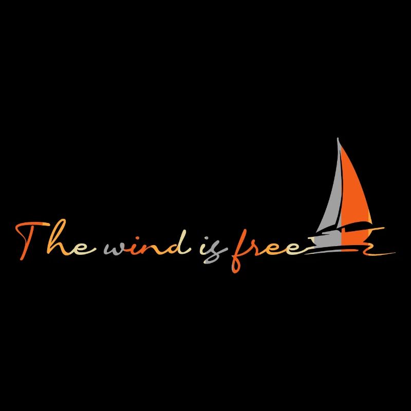 Wind Is Free Sailboat Sailor