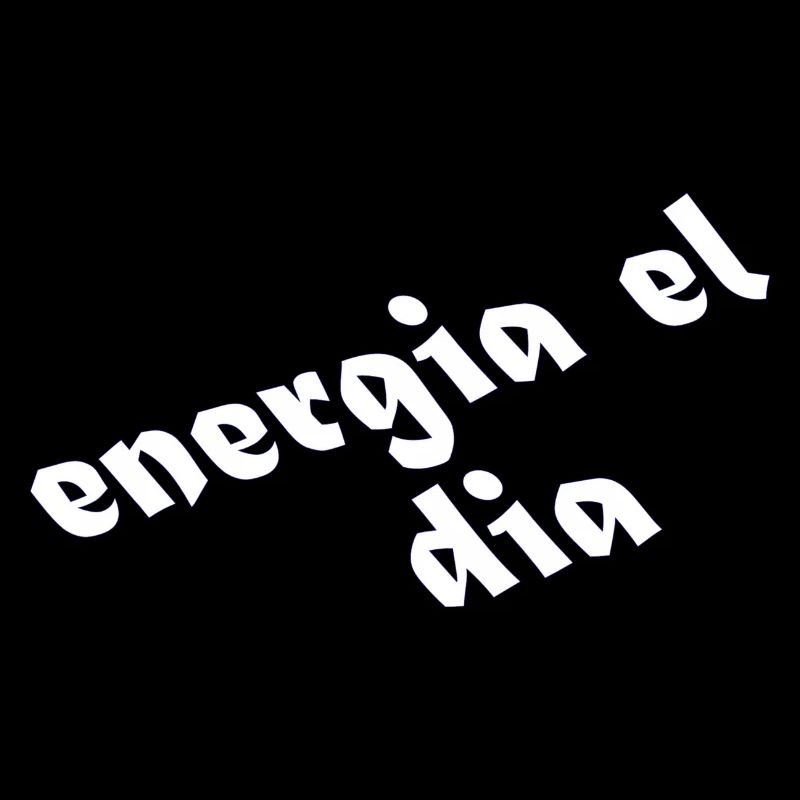 energia el dia -Sprüche - Geschenk