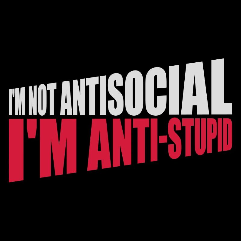 pas antisocial anti-stupide