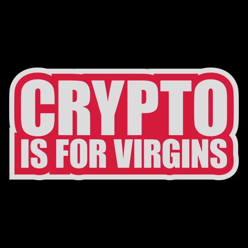 crypto is for virgins