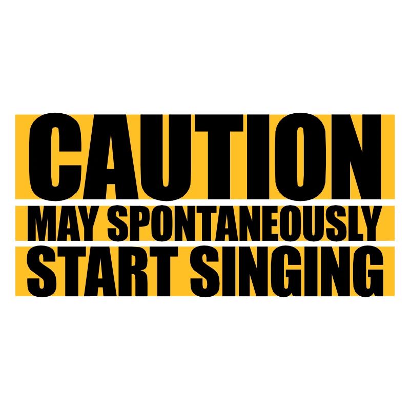 may spontaneously start singing
