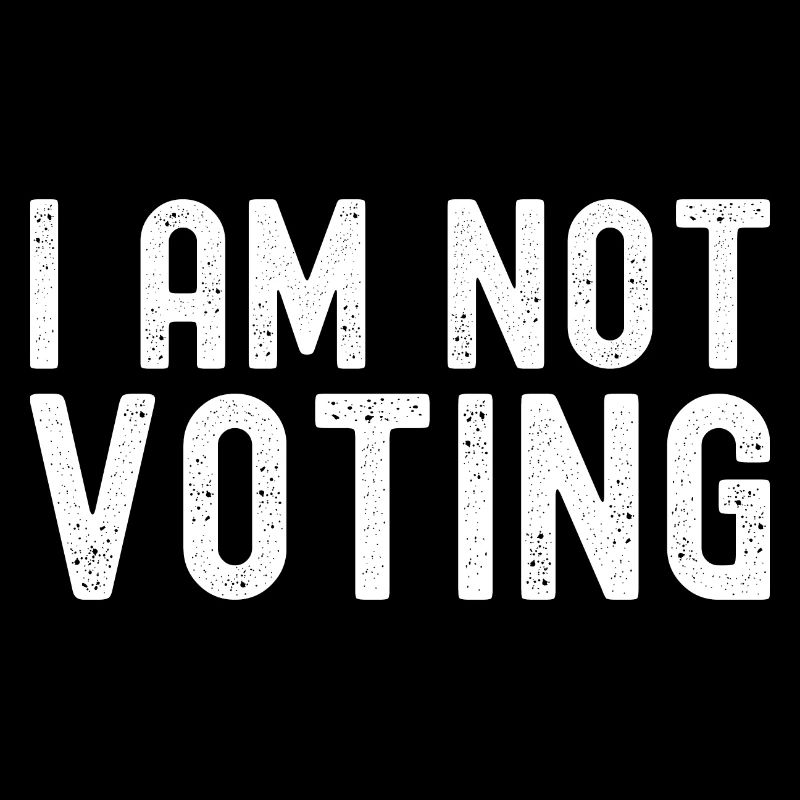 I'm Not Voting - We don't need the same Candidates