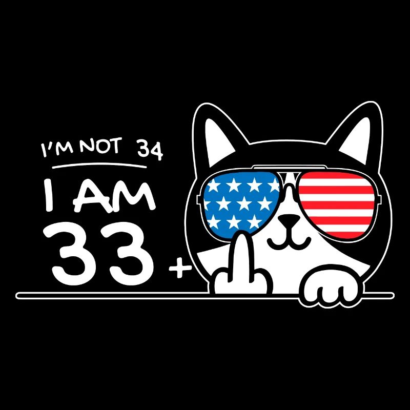 Ich bin nicht 34, ich bin 33 plus 1 Mittelfinger Katzenflip
