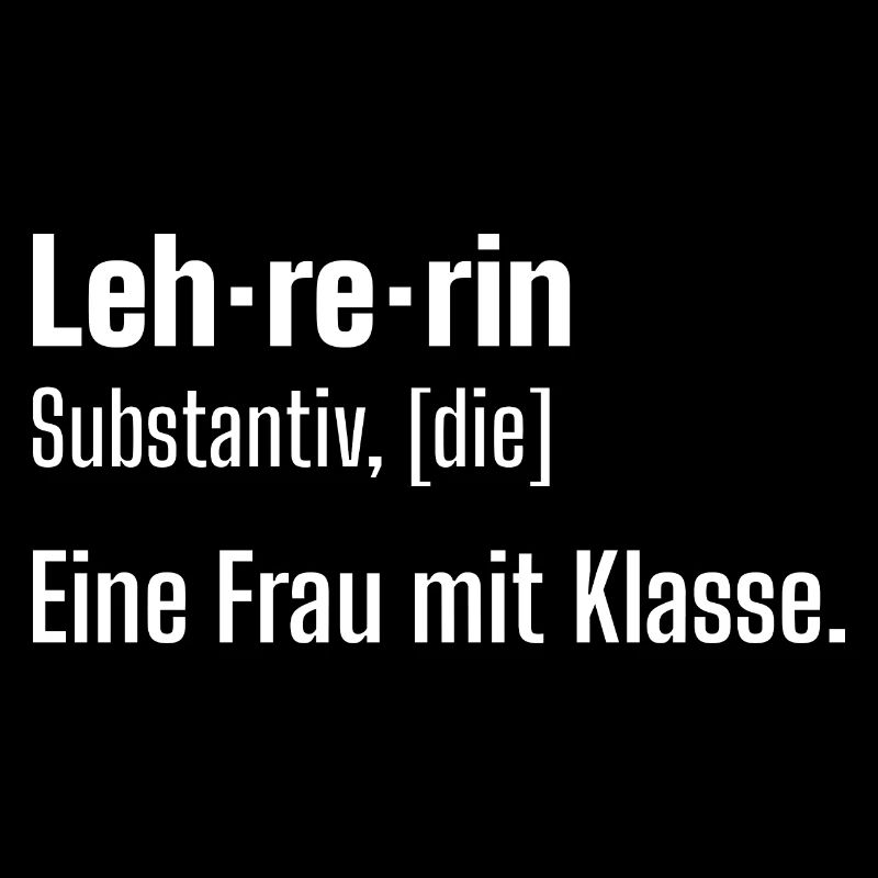 Beste Lehrerin Spruch Schule Eine Frau mit Klasse