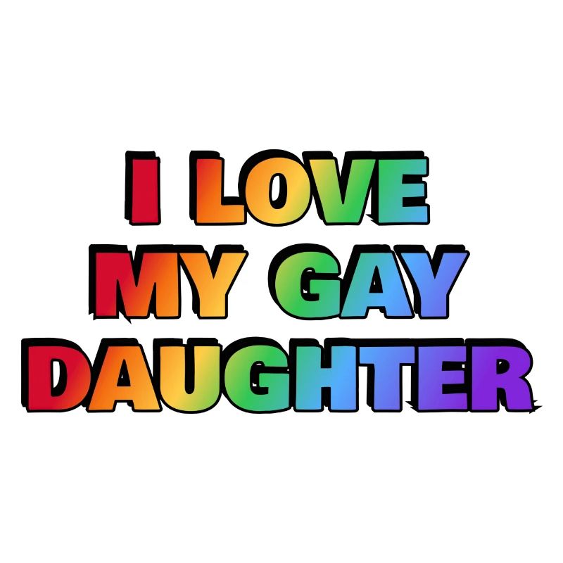 Ich liebe meine schwule Tochter - Pride Regenbogenfarben