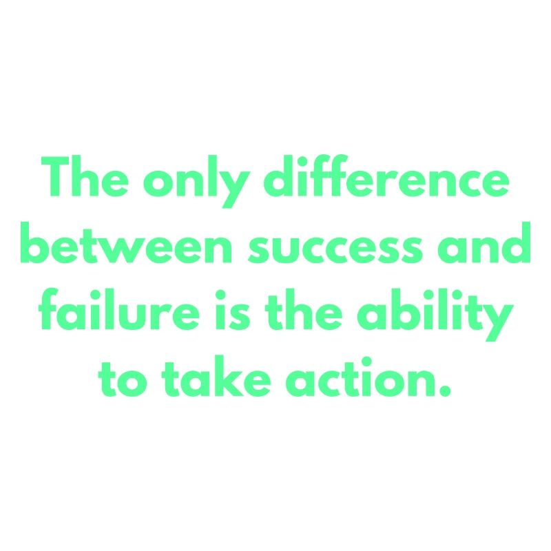 The Only Difference Between Success And Failure