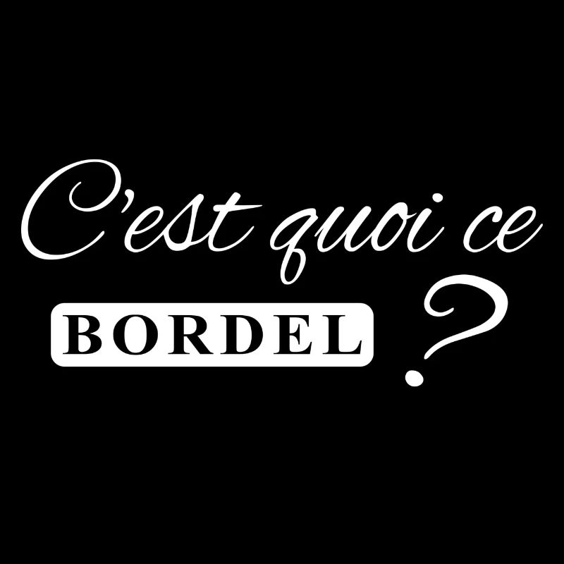 C'est quoi ce bordel ?