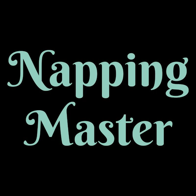 Napping Master, funny sarcastic napping slogan