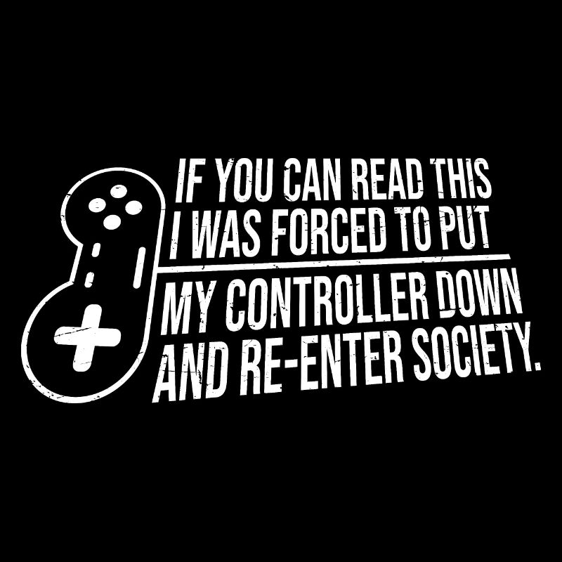 If You Can Read This Forced To Put Controller Down