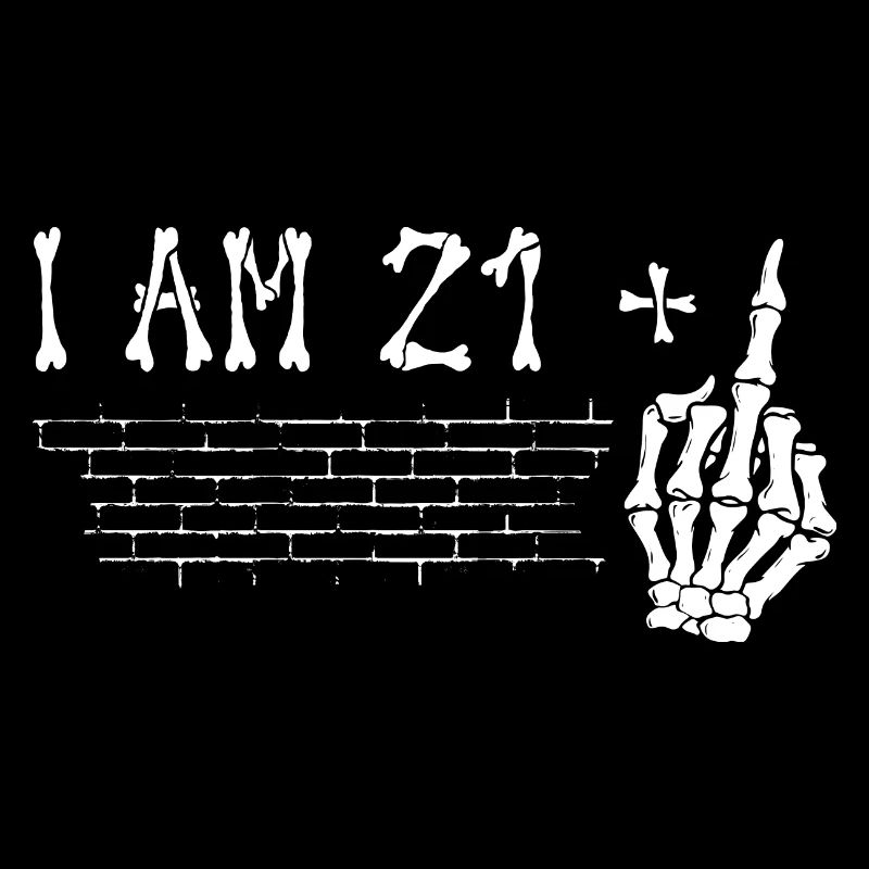 Ich bin 21 plus Mittelfinger - 22. Geburtstag