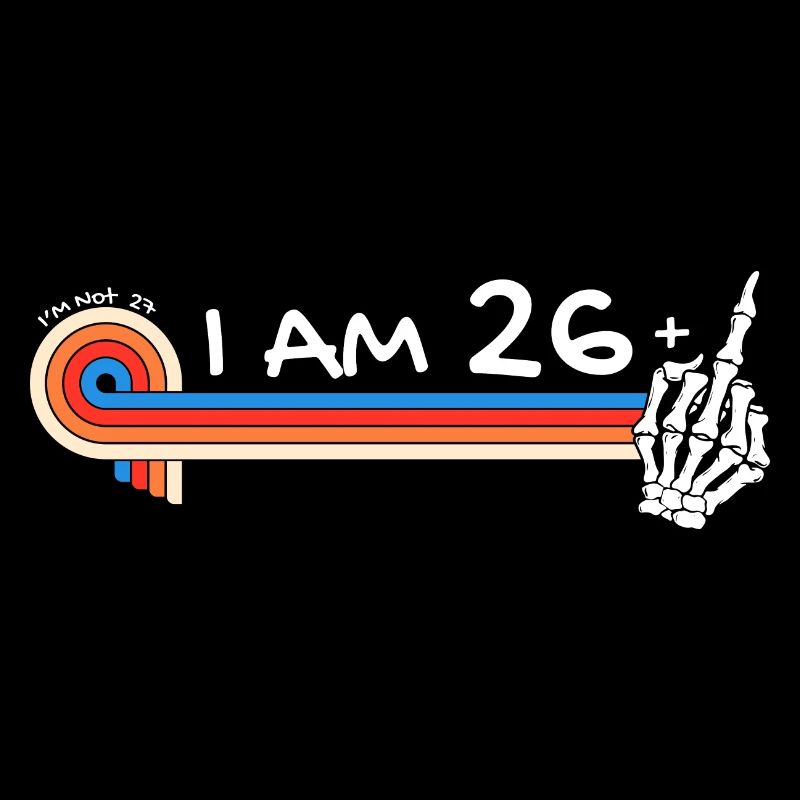27. Geburtstag Skelett Hand - Ich bin 26 plus Mitte