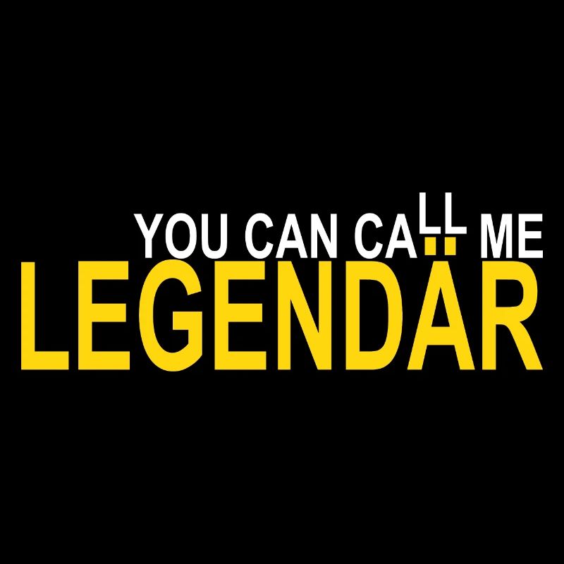 Call me Legendary