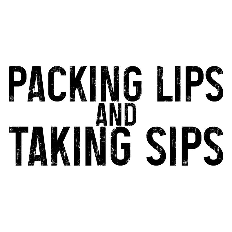 Packing Lips And Taking Sips