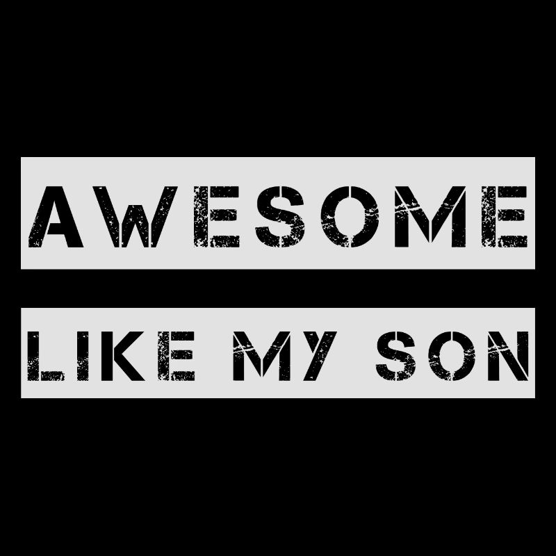 AWESOME LIKE MY SON Gift for Father Mom