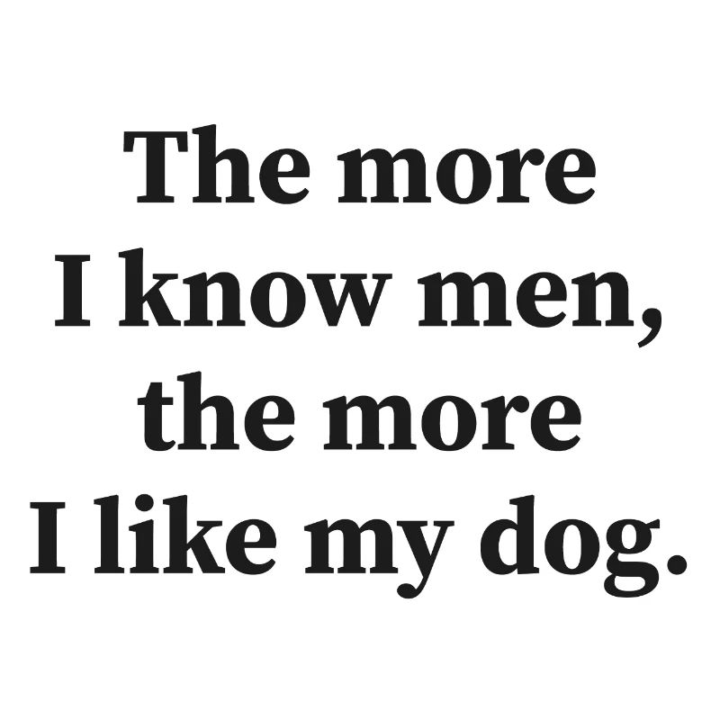 Plus je connais d’hommes, plus j’aime mon chien !