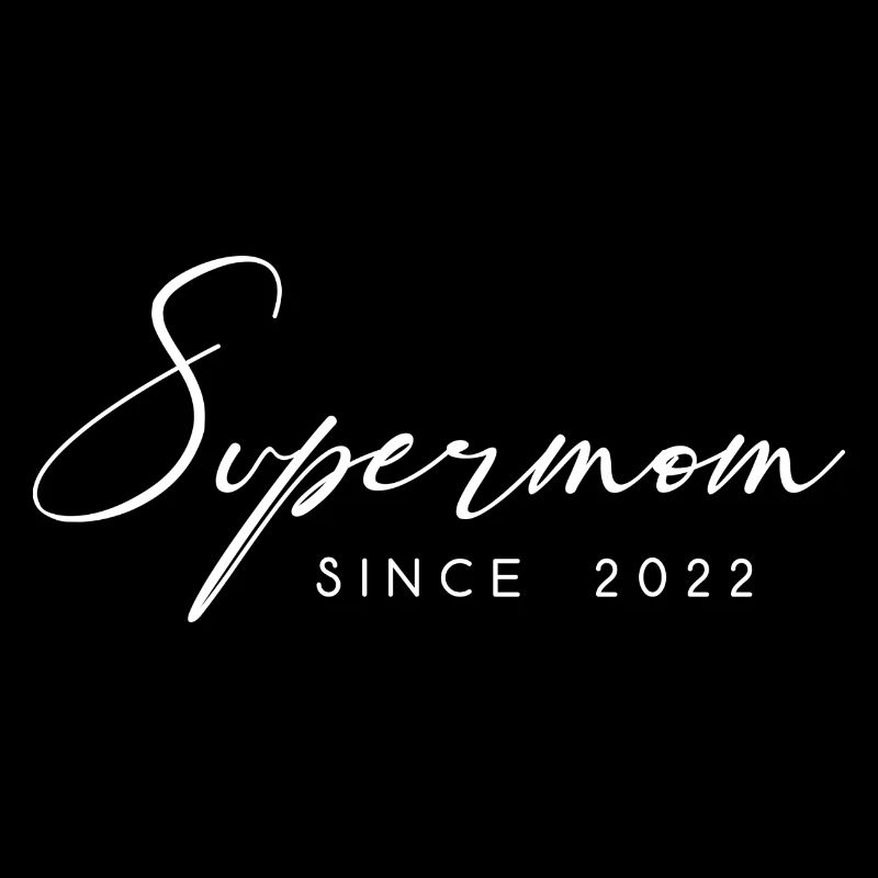 Supermom Mutter Mama since 2022 Spruch weiß 3