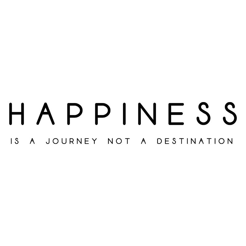 Happines glücklich sein reise Spruch Englisch