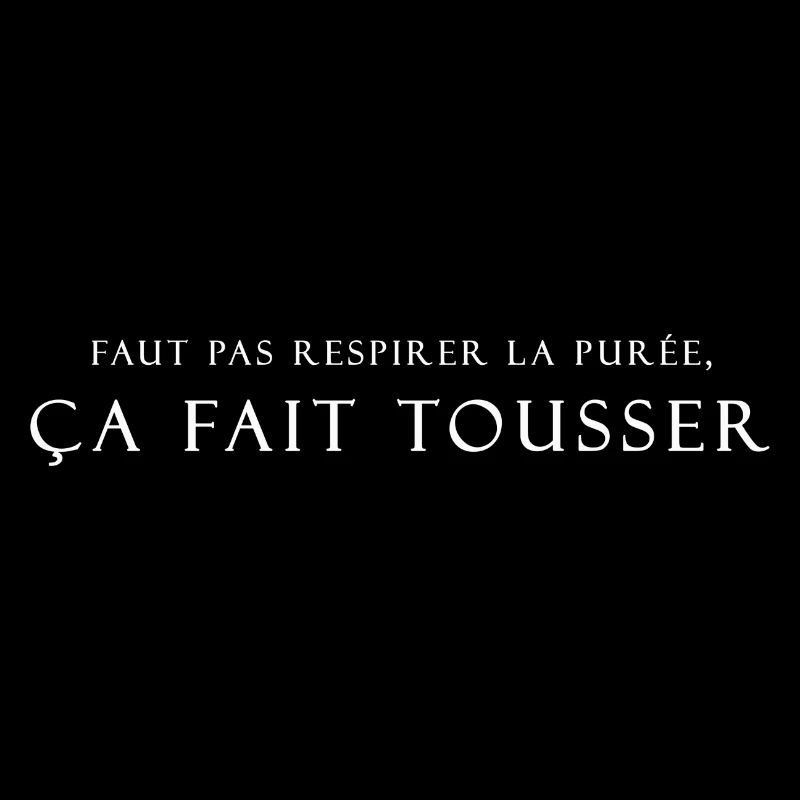 faut pas respirer la purée