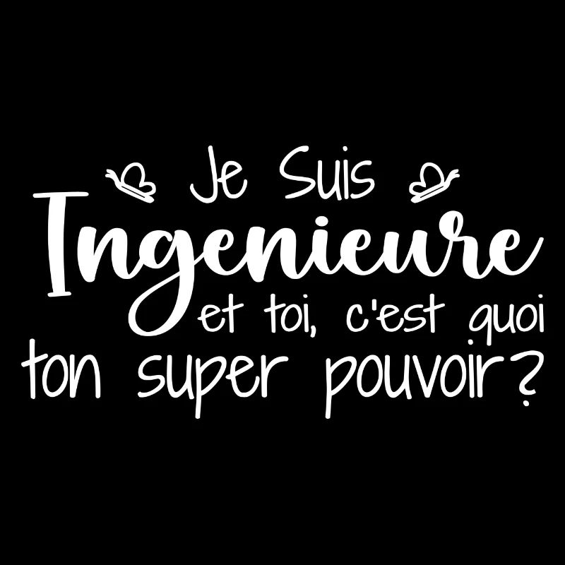 I am an engineer. What's your superpower?