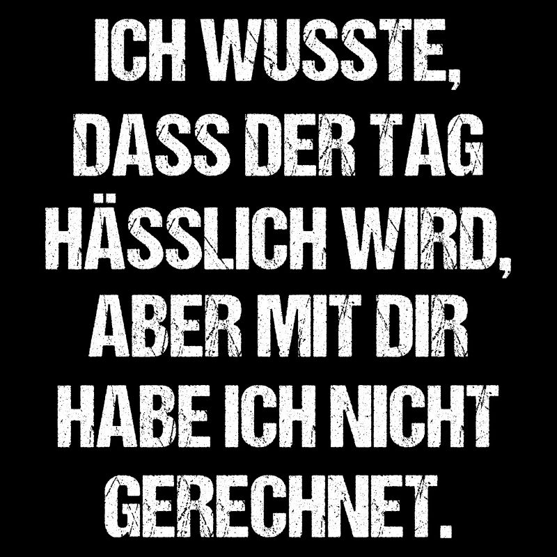 Ich Wusste Dass Der Tag Hässlich Wird Fun Geschenk