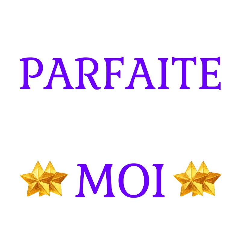 Pas parfaite mais moi