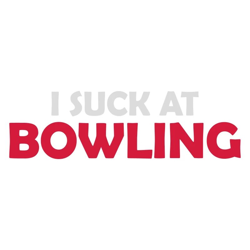 I suck at bowling