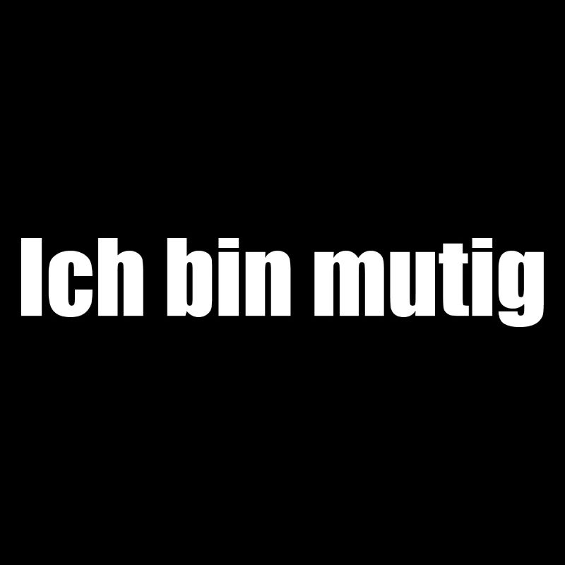 Ich bin mutig