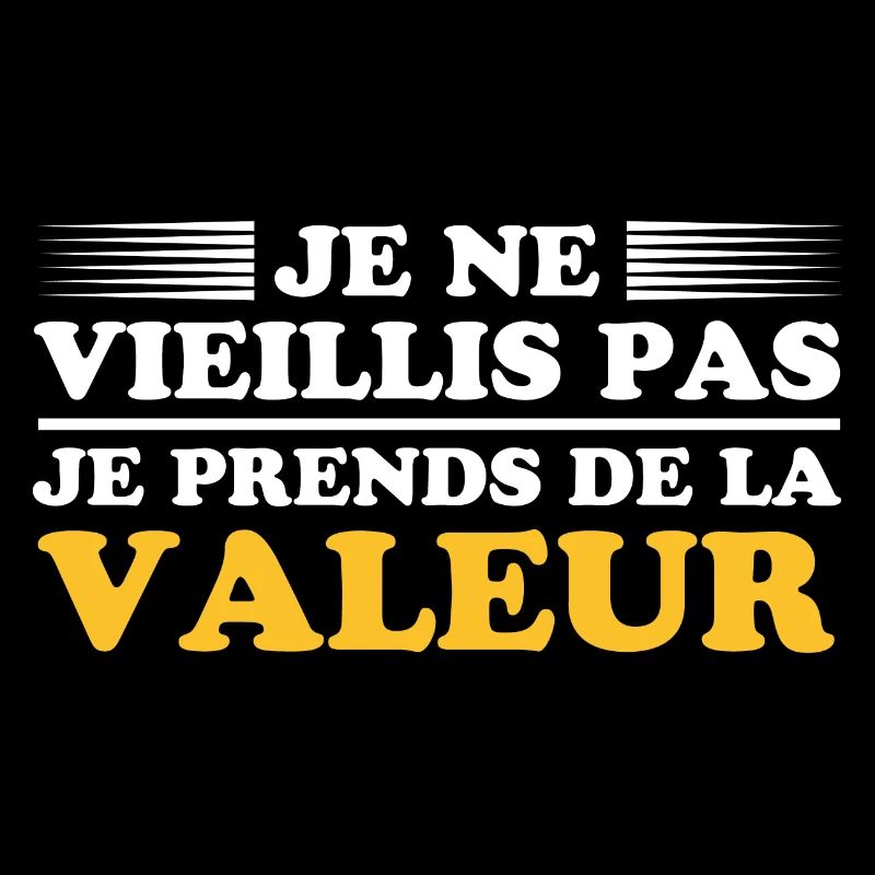 I'm not getting old, I'm increasing in value