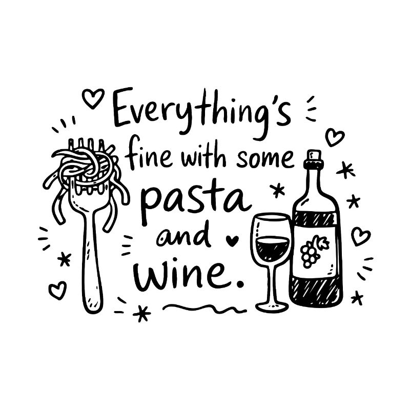 Everything's Fine With Some Pasta And Wine