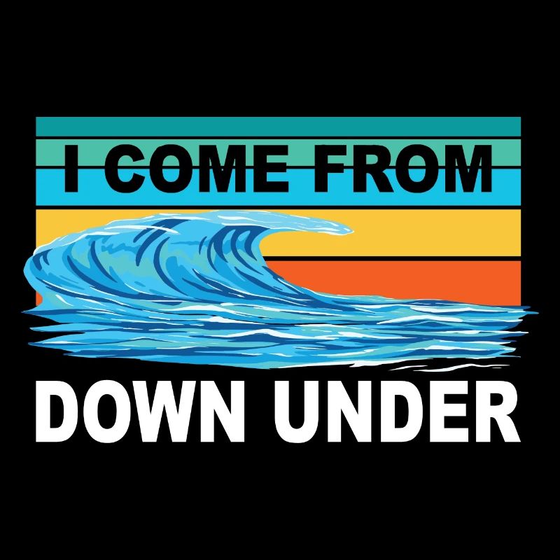 I COME FROM DOWN UNDER