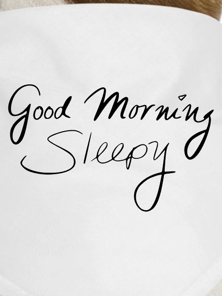 Good Morning Sleepy