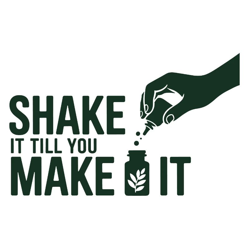 Homeopathy Shake It Till You Make It Professional 