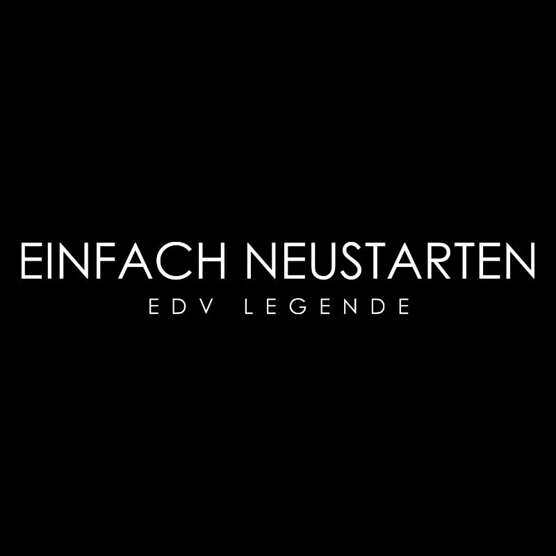 Informatiker EDV Spruch - einfach Neustarten