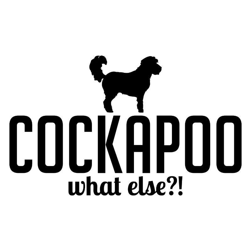 Cockapoo what else Hundespruch Hunde Wilsigns