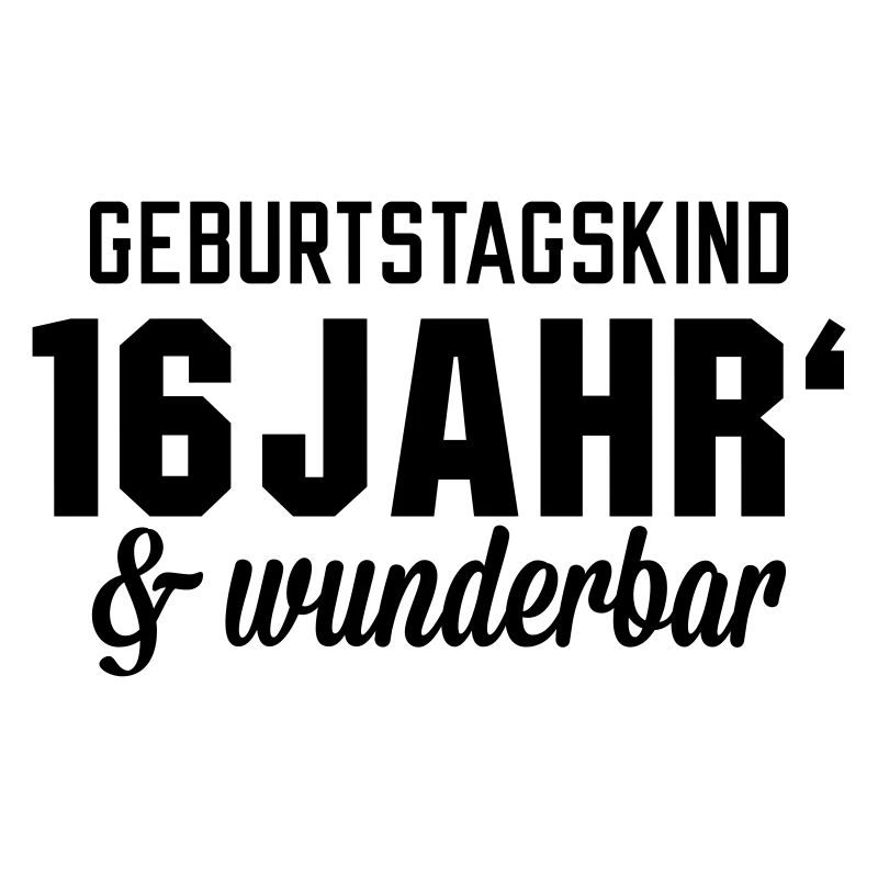 Geburtstagskind 16 wunderbar