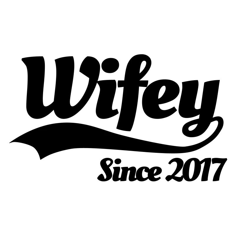 Wifey since 2017 (couples)
