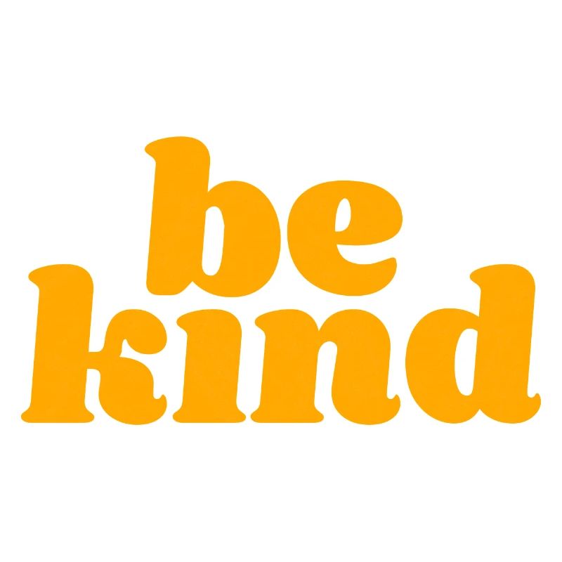 be kind