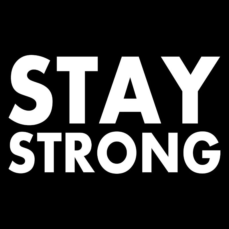 Stay strong