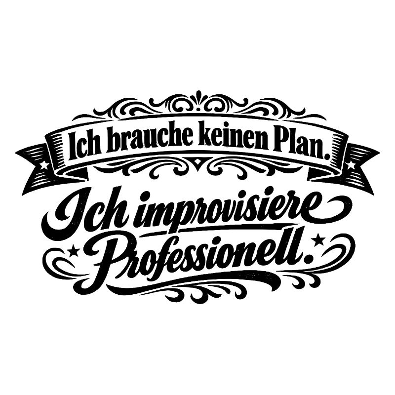 Ich brauche keinen Plan Shirt