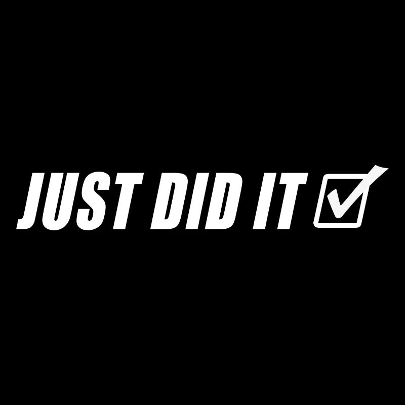 JUST DID IT