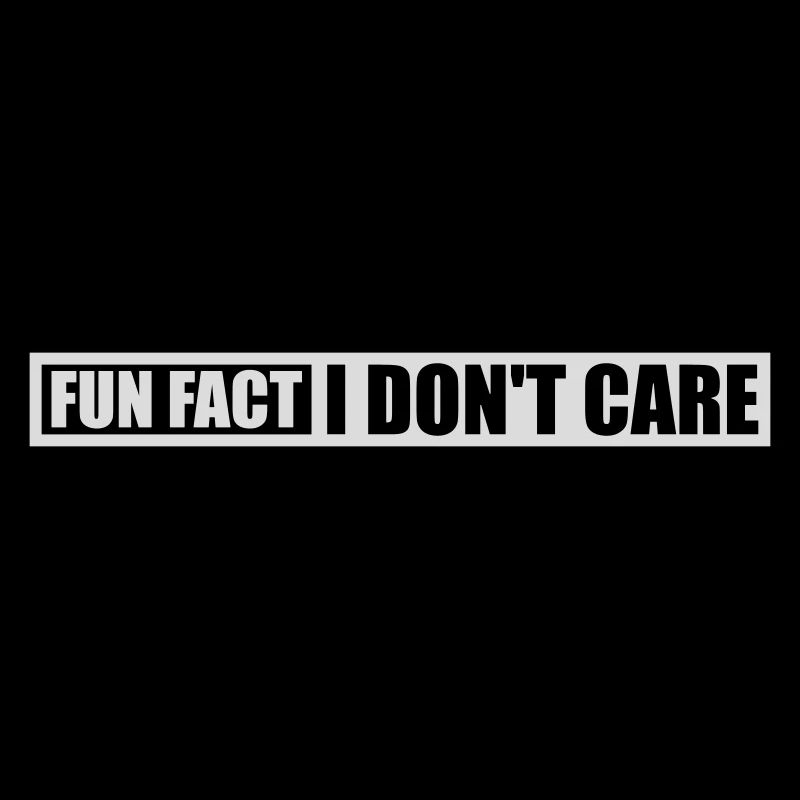 I dont care fact