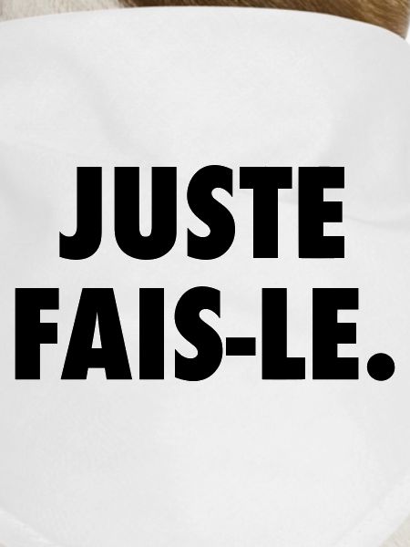 Juste fais le