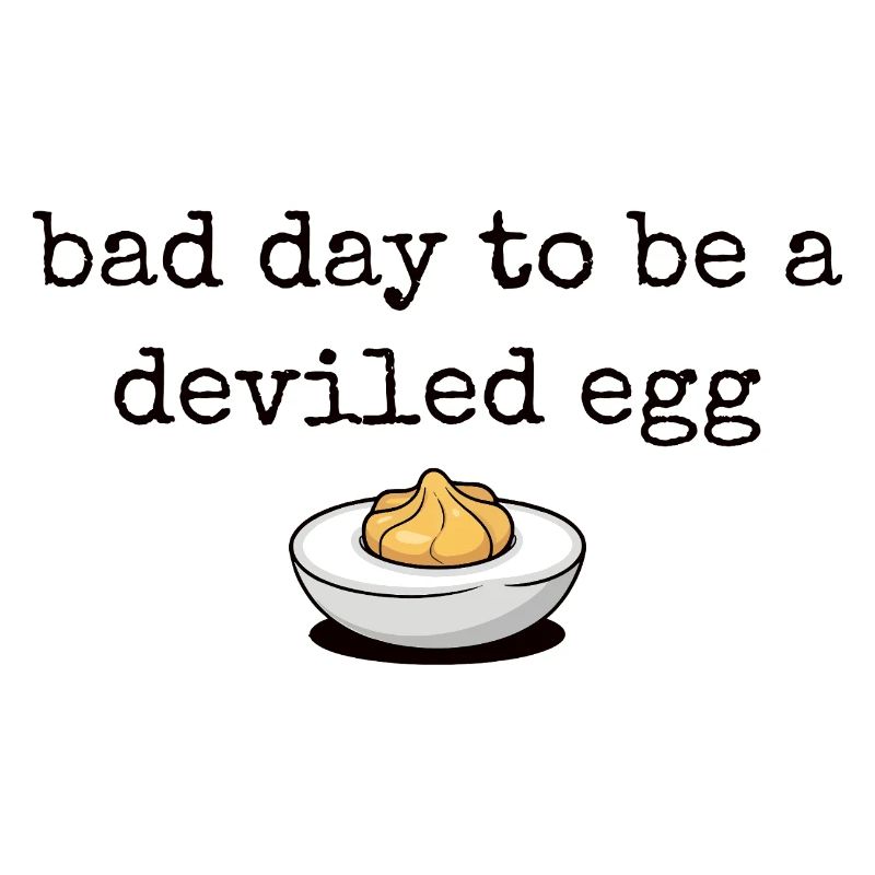 Lustiger Spruch Ei Buffet Essen Bad Day Deviled Eg
