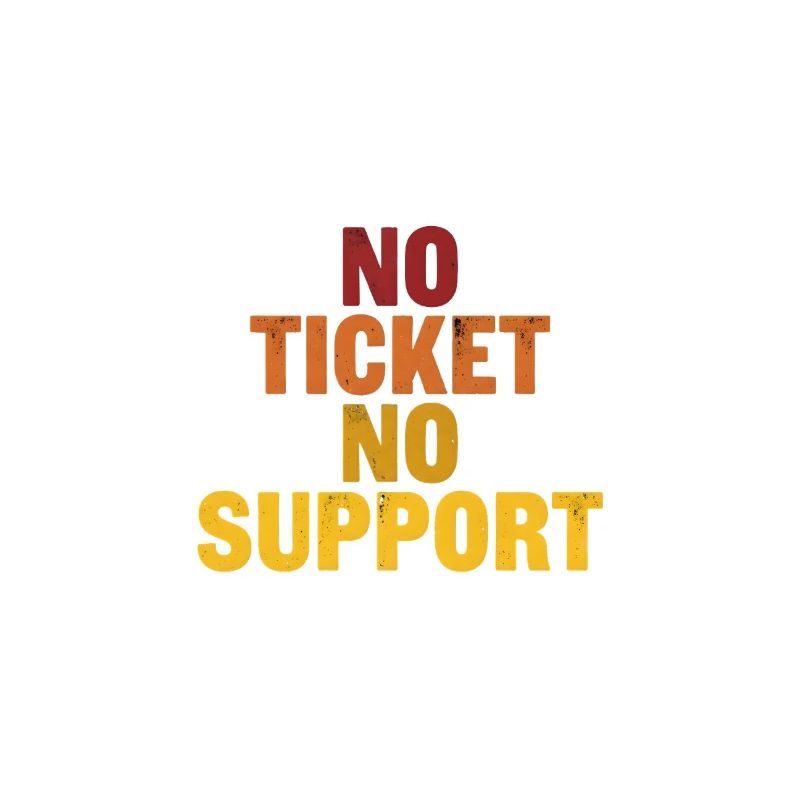 Pas de ticket, pas de support ! EDV IT Informatiker Spruch