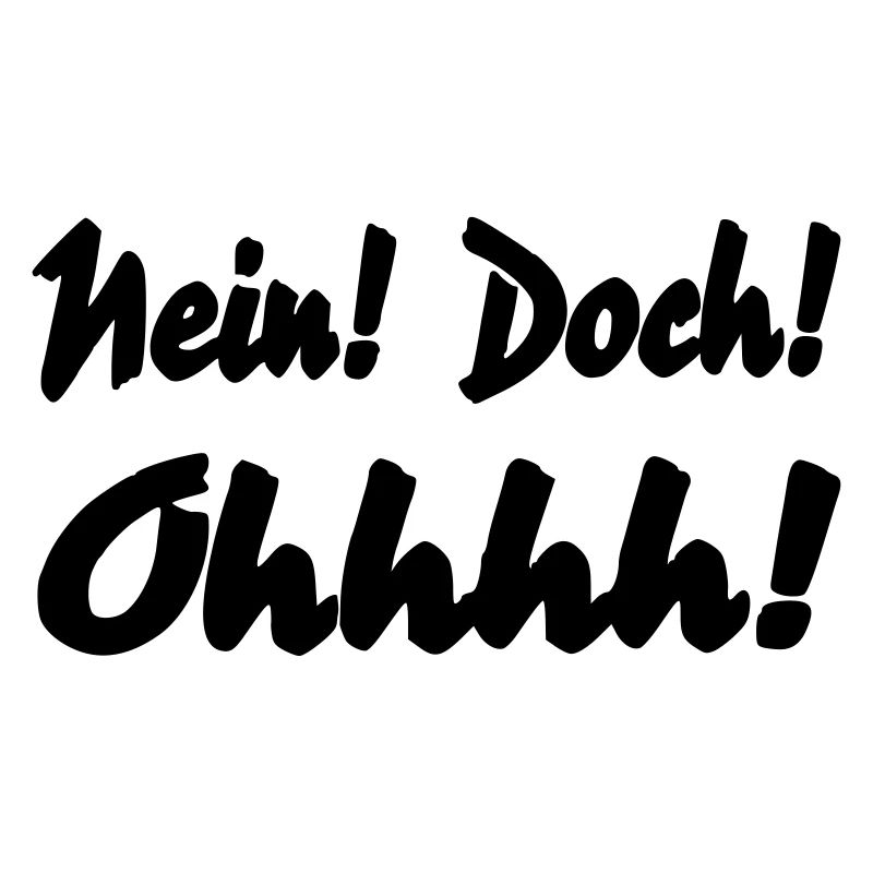 Nein Doch Ohhhh