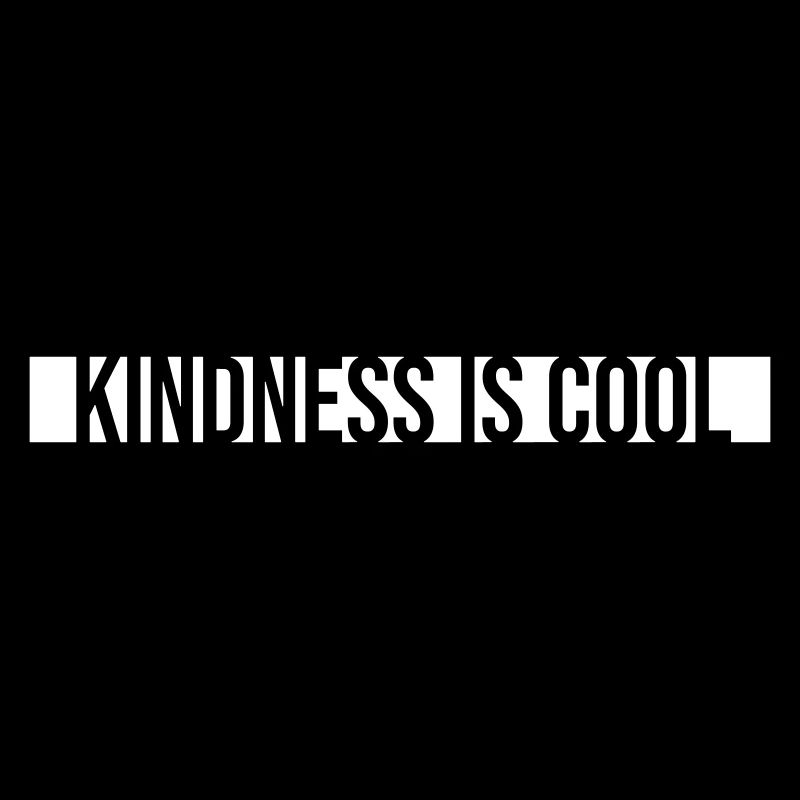 Kindness Is Cool Kindness Kindness Saying